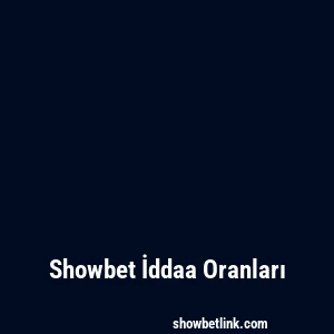 Showbet İddaa Oranları