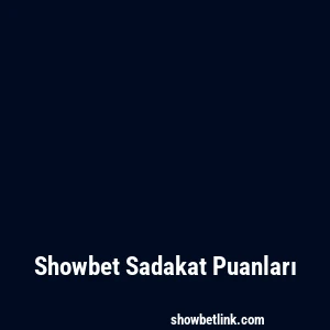Showbet Sadakat Puanları